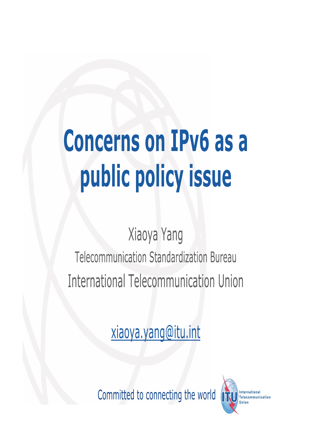 Concerns on Ipv6 As a Public Policy Issue