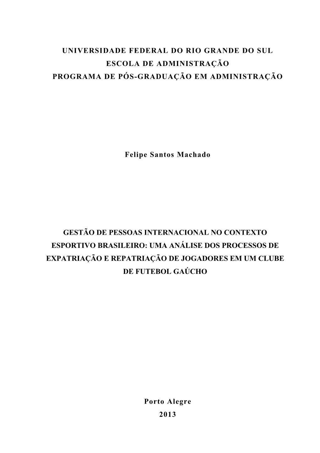 Universidade Federal Do Rio Grande Do Sul Escola De Administração Programa De Pós-Graduação Em Administração