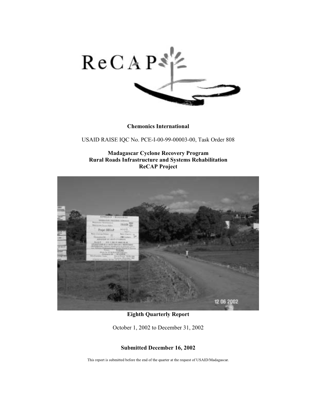 Chemonics International USAID RAISE IQC No. PCE-I-00-99-00003-00, Task Order 808 Madagascar Cyclone Recovery Program Rural Roads