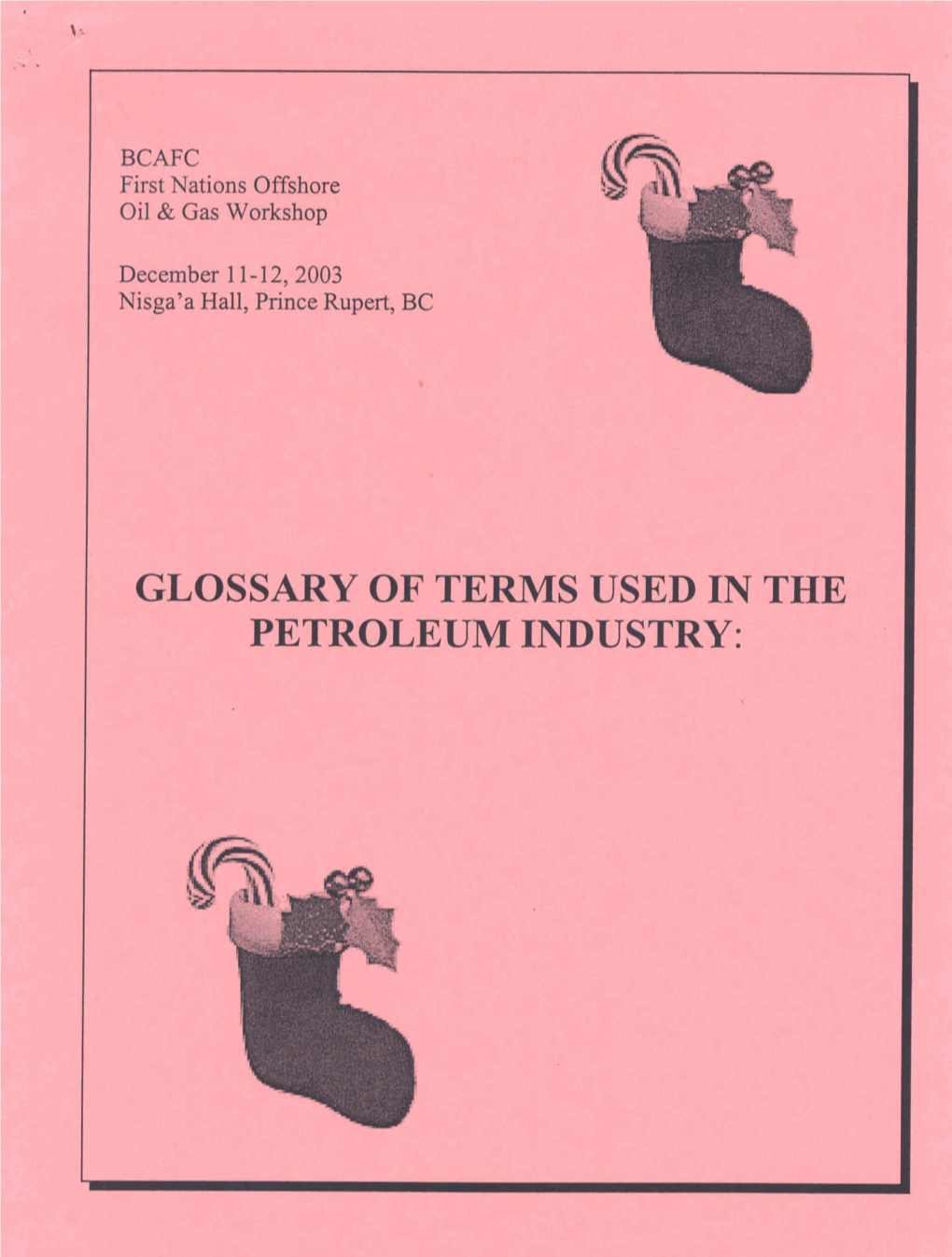 GLOSSARY of TERMS USED in the PETROLEUM INDUSTRY: Glossary of Terms Used in the Petroleum Industry