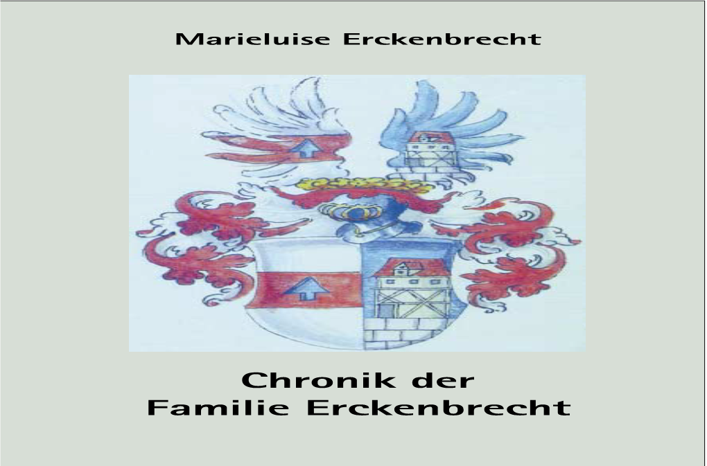 Chronik Der Familie Erckenbrecht Erscheint Im Selbstverlag Und Ist Über Folgende Adresse Zu Beziehen