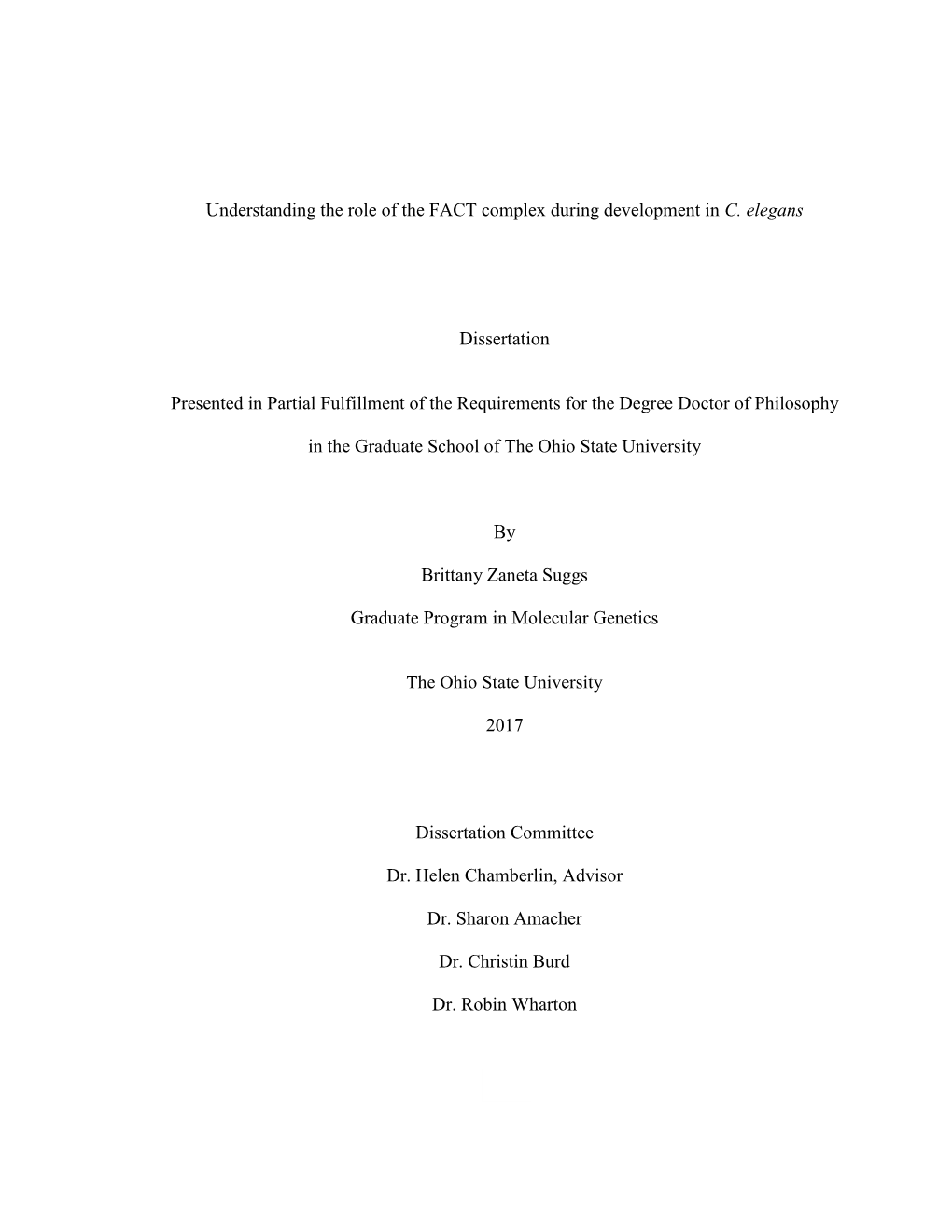 1 Understanding the Role of the FACT Complex During Development in C. Elegans Dissertation Presented in Partial Fulfillment of T