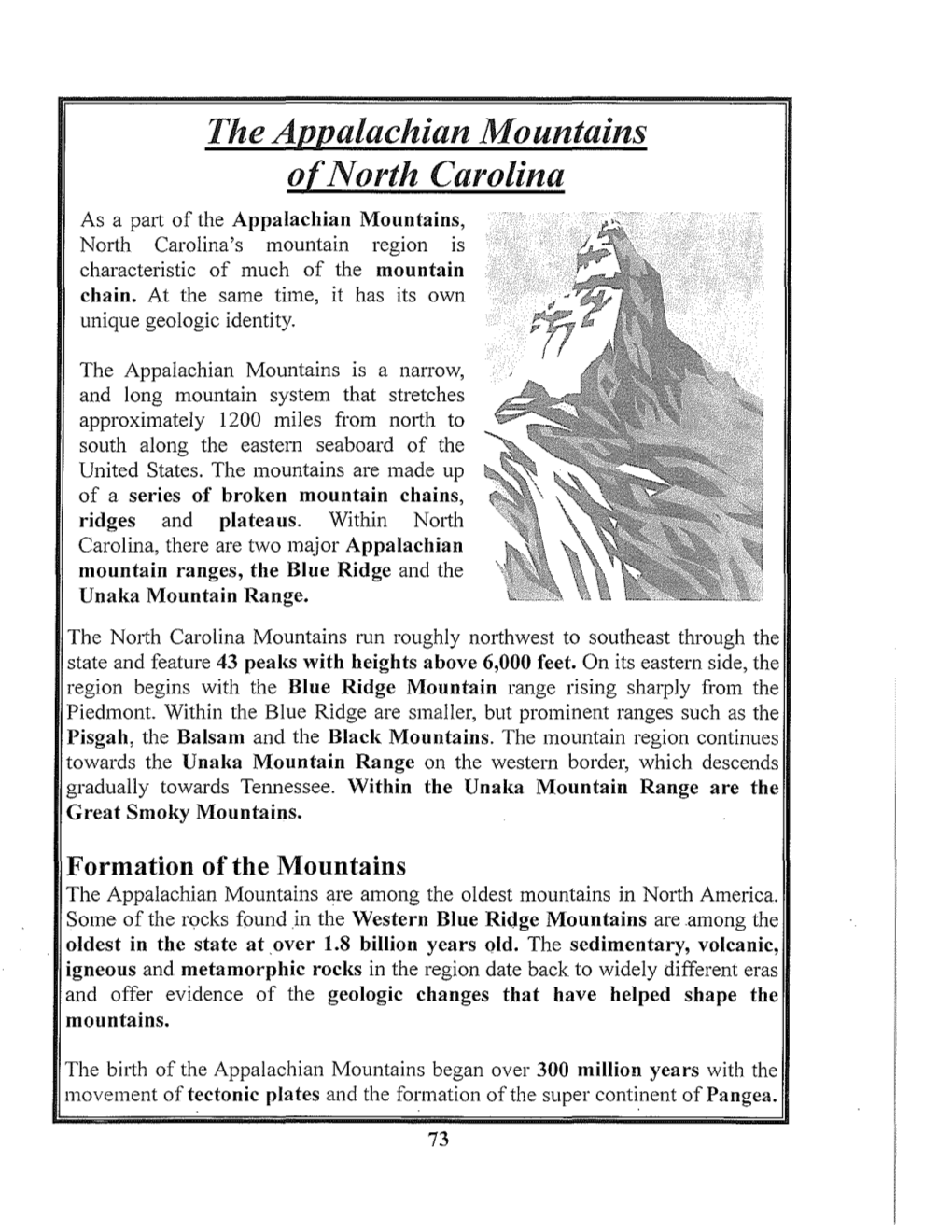 The Appalachian Mountains O{North Carolina As a Part of the Appalachian Mountains, North Carolina's Mountain Region Is Characteristic of Much of the Mountain Chain