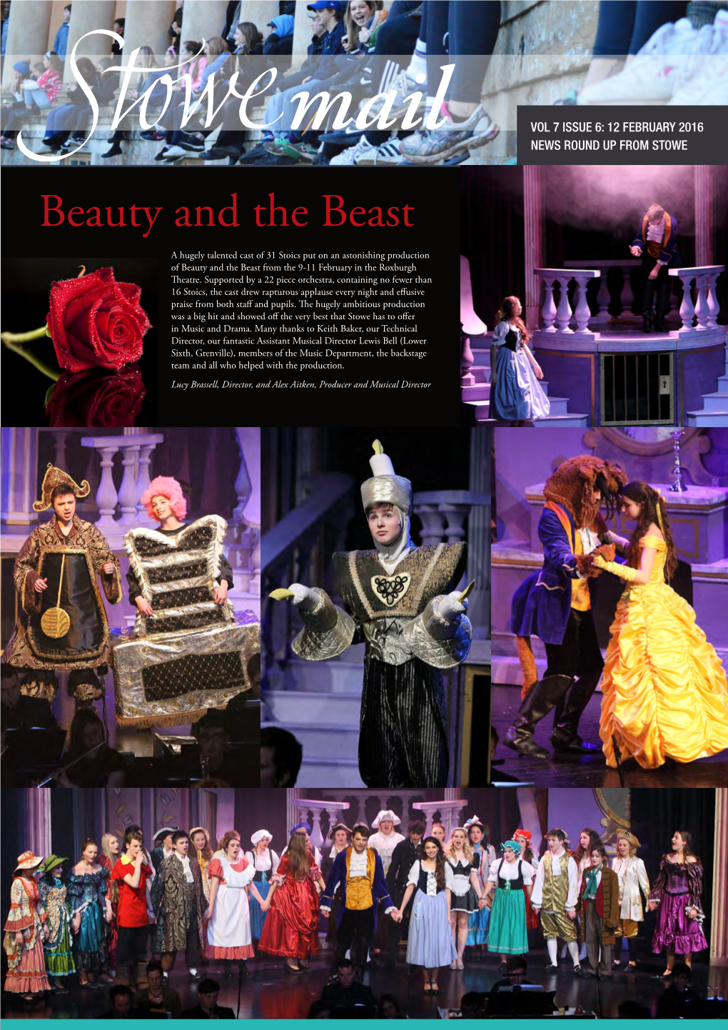 Beauty and the Beast a Hugely Talented Cast of 31 Stoics Put on an Astonishing Production of Beauty and the Beast from the 9-11 February in the Roxburgh Theatre