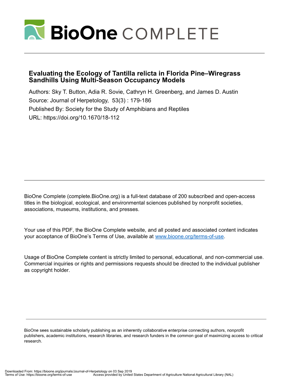 Evaluating the Ecology of Tantilla Relicta in Florida Pine–Wiregrass Sandhills Using Multi-Season Occupancy Models Authors: Sky T