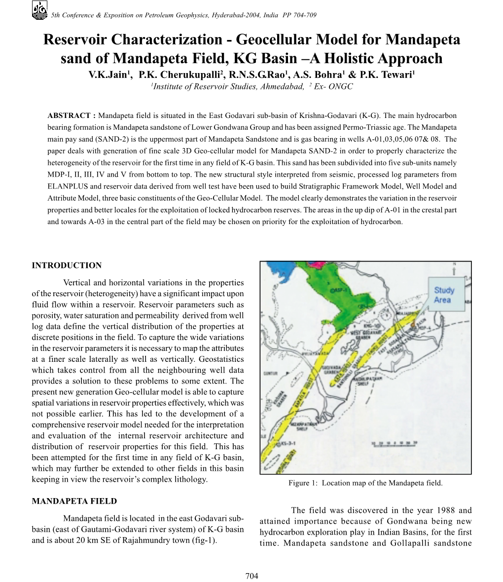 Reservoir Characterization - Geocellular Model for Mandapeta Sand of Mandapeta Field, KG Basin –A Holistic Approach V.K.Jain1, P.K