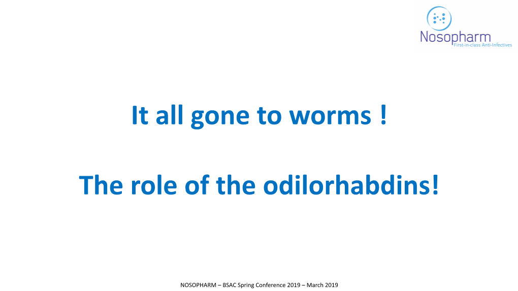 It All Gone to Worms ! the Role of the Odilorhabdins!