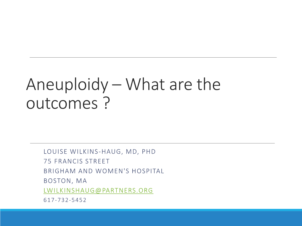 Aneuploidy – What Are the Outcomes ?