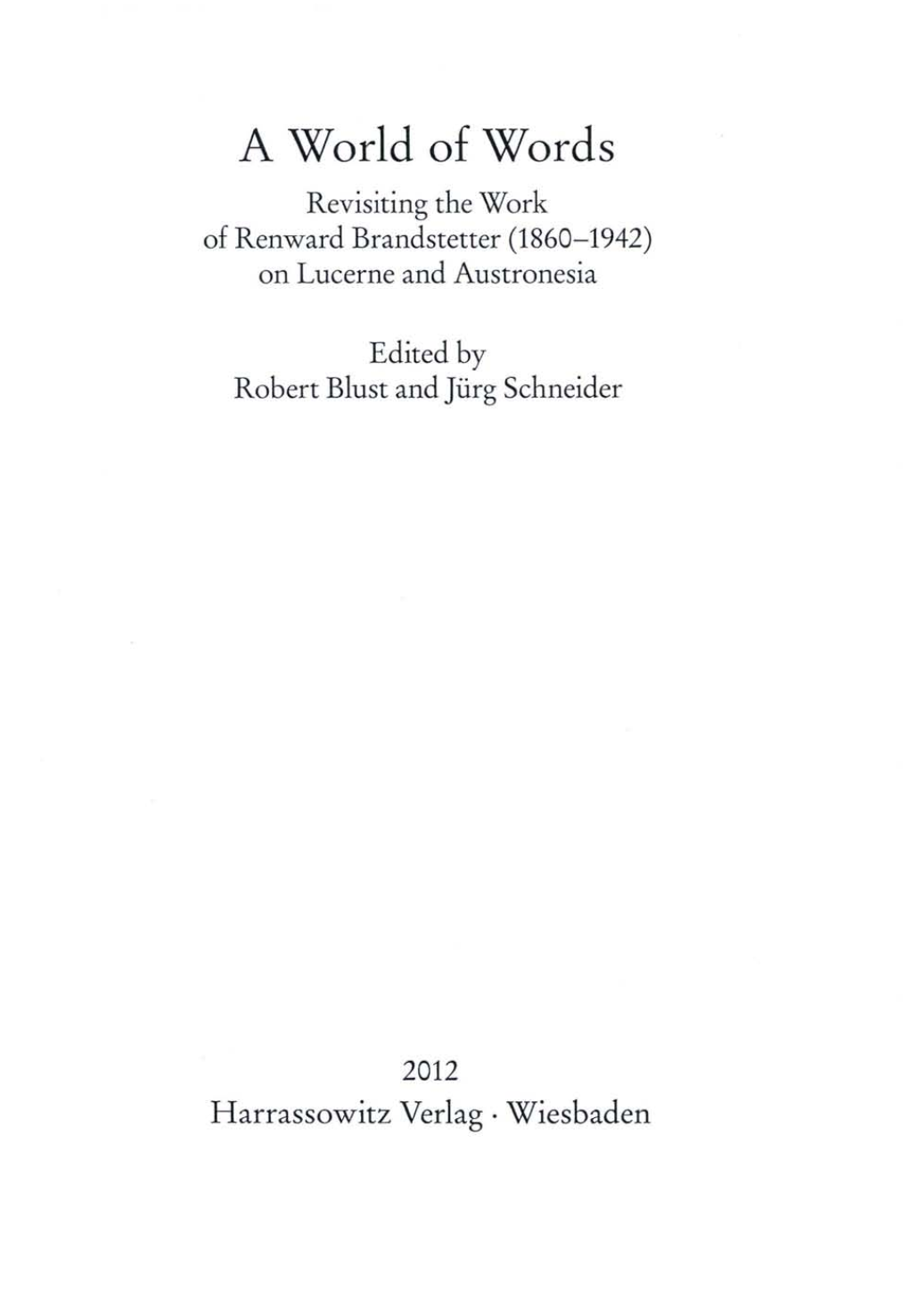 A World of Words Revisiting the Work of Renward Brandstetter (1860-1942) on Lucerne and Austronesia