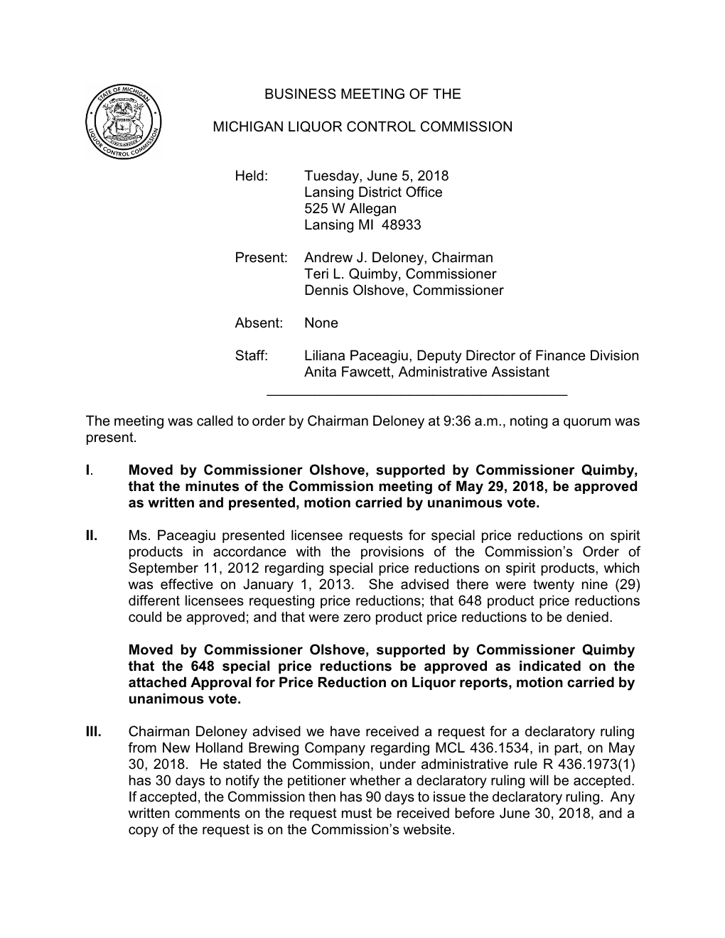 BUSINESS MEETING of the MICHIGAN LIQUOR CONTROL COMMISSION Held: Tuesday, June 5, 2018 Lansing District Office 525 W Allegan