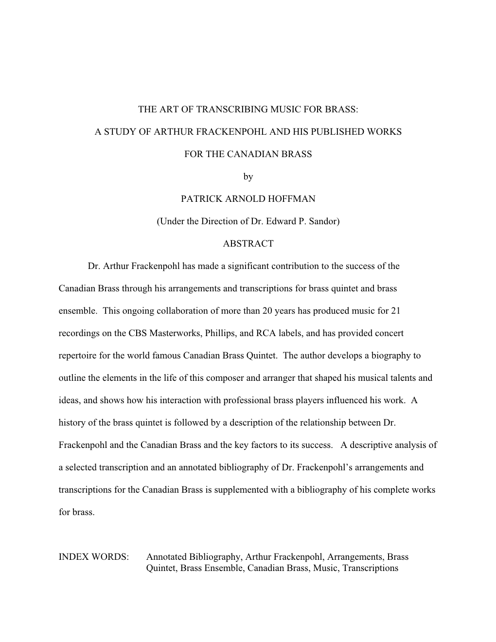 THE ART of TRANSCRIBING MUSIC for BRASS: a STUDY of ARTHUR FRACKENPOHL and HIS PUBLISHED WORKS for the CANADIAN BRASS by PATRIC