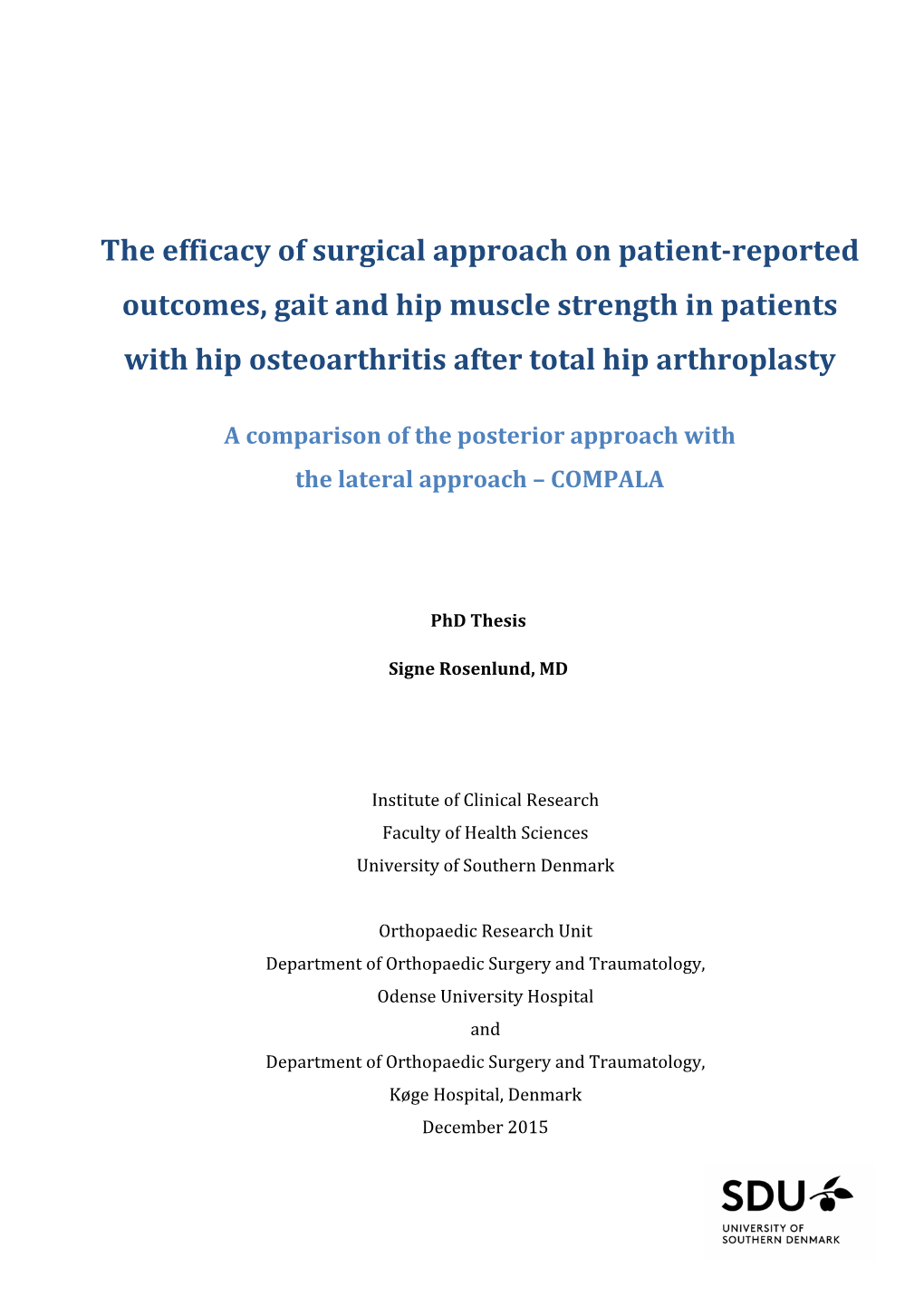 The Efficacy of Surgical Approach on Patient-Reported Outcomes, Gait And