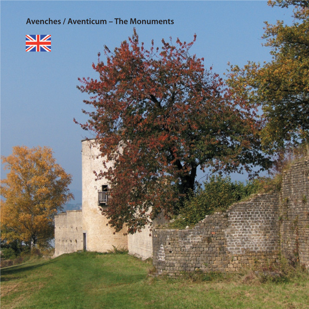Avenches / Aventicum – the Monuments Avenches / Aventicum – the Monuments Table of Contents