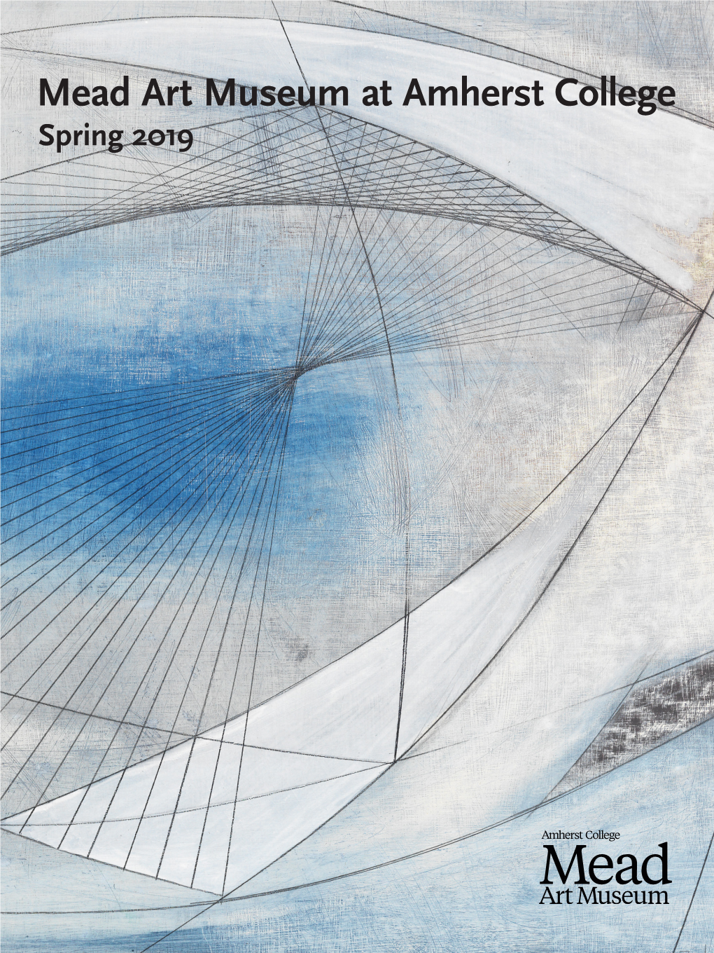 Mead Art Museum at Amherst College Spring 2019 Featuring Exhibitions