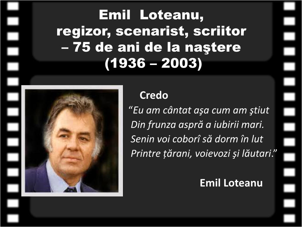 Emil Loteanu, Regizor, Scenarist, Scriitor – 75 De Ani De La Naştere (1936 – 2003)