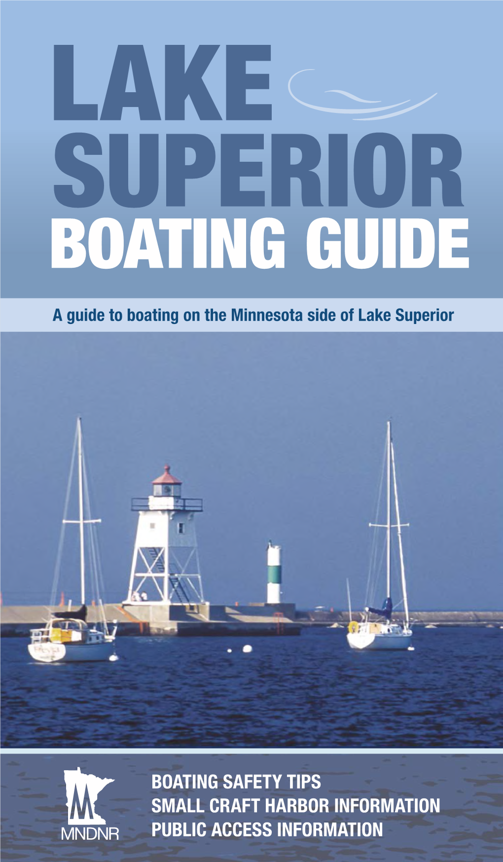 LAKE SUPERIOR BOATING GUIDE a Guide to Boating on the Minnesota Side of Lake Superior