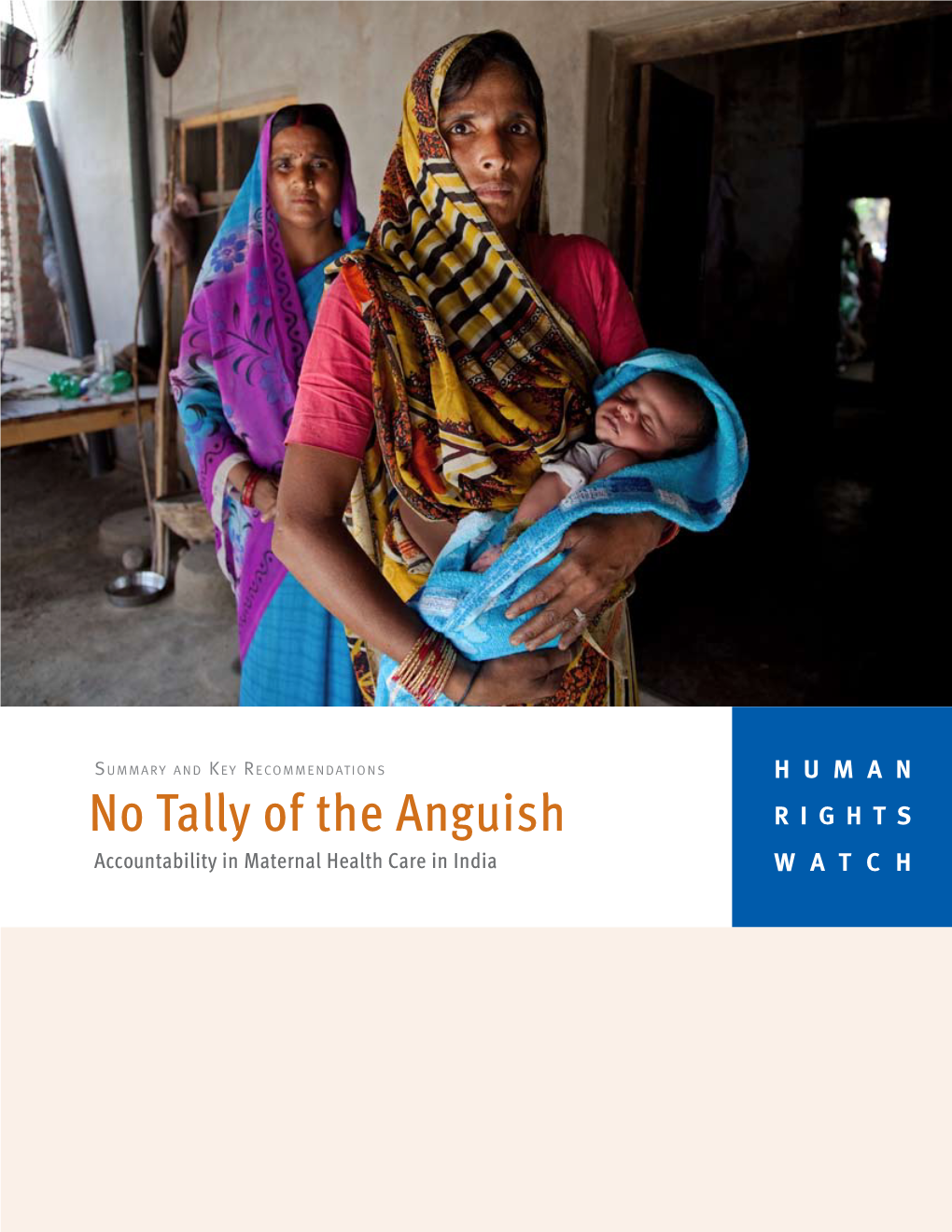 No Tally of the Anguish Accountability in Maternal Health Care in India Who Asks What Happened Afterwards? … If a Person Dies, She Dies