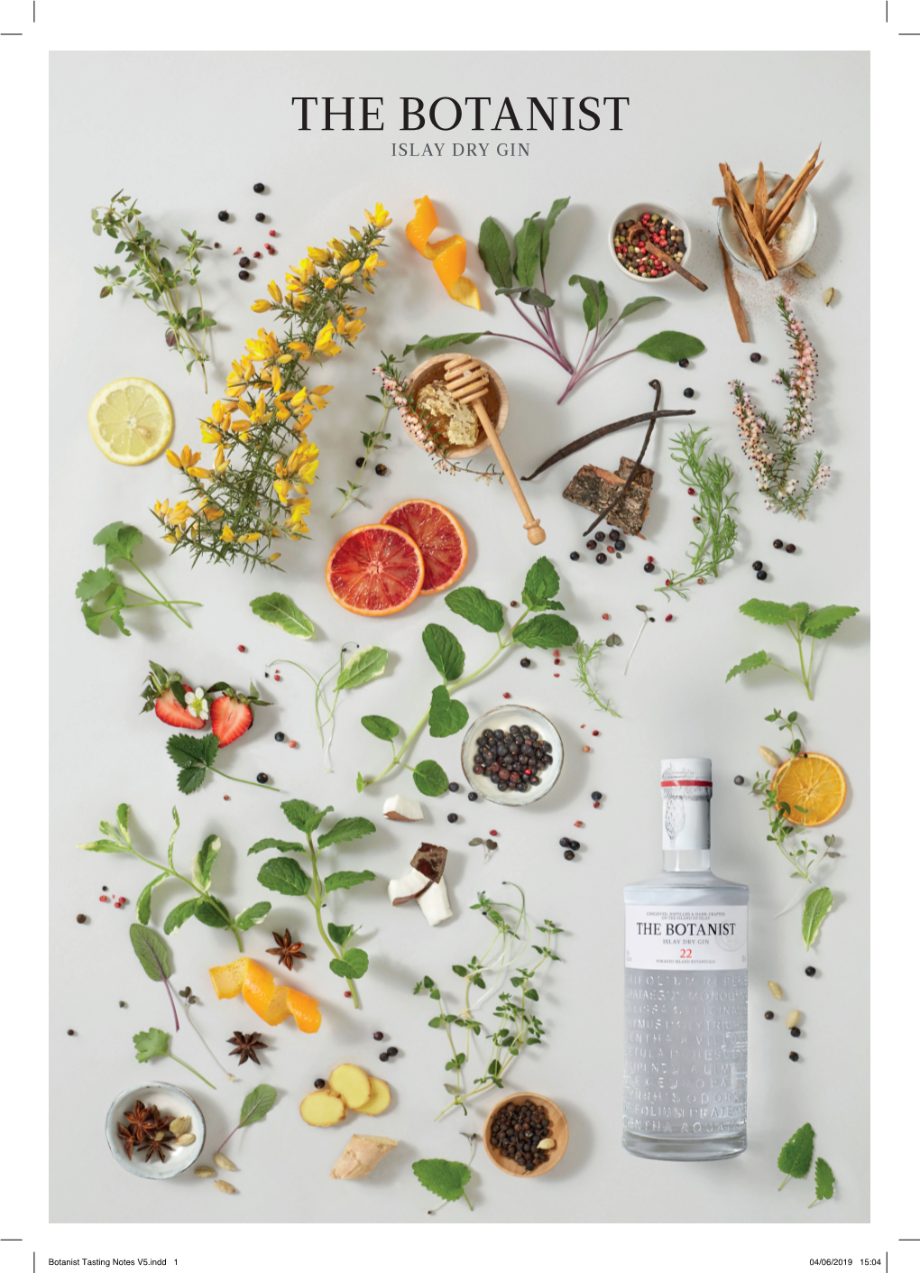 Botanist Tasting Notes V5.Indd 1 04/06/2019 15:04 “WHEN DISTILLING the BOTANIST, WE ARE CREATING SOMETHING MORE THAN a DRINK