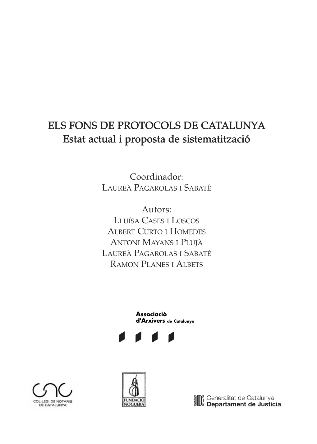 ELS FONS DE PROTOCOLS DE CATALUNYA Estat Actual I Proposta De Sistematització