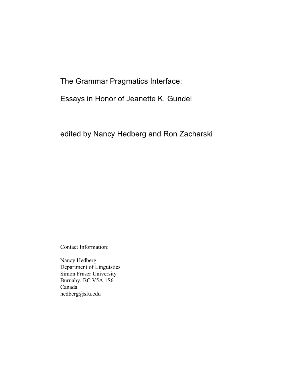 Essays in Honor of Jeanette K. Gundel Edited by Nancy Hedberg and Ron