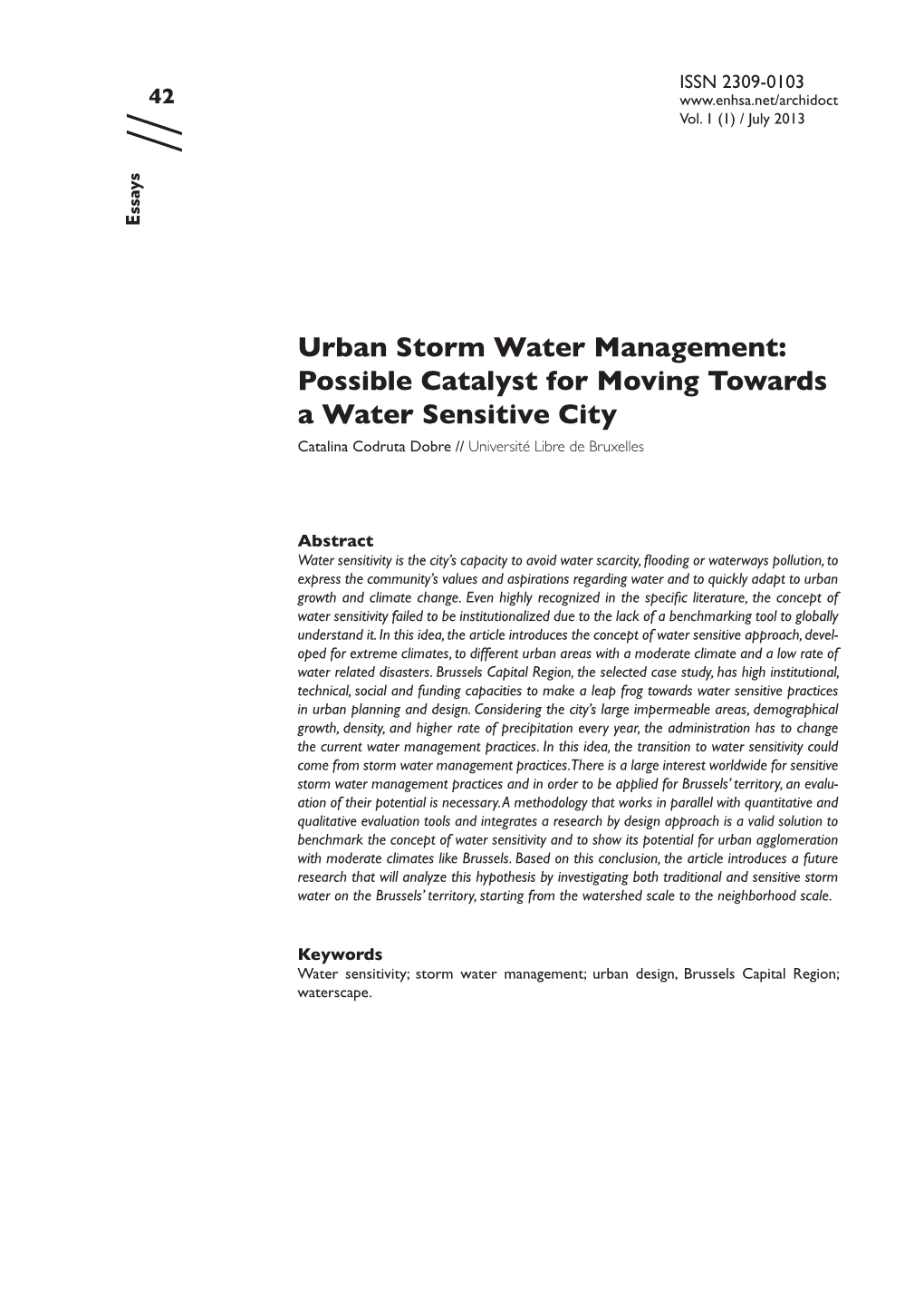 Urban Storm Water Management: Possible Catalyst for Moving Towards a Water Sensitive City Catalina Codruta Dobre // Université Libre De Bruxelles