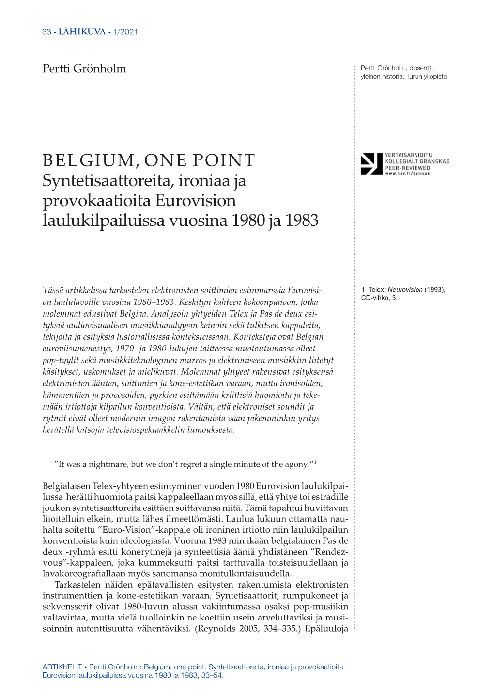 BELGIUM, ONE POINT Syntetisaattoreita, Ironiaa Ja Provokaatioita Eurovision Laulukilpailuissa Vuosina 1980 Ja 1983