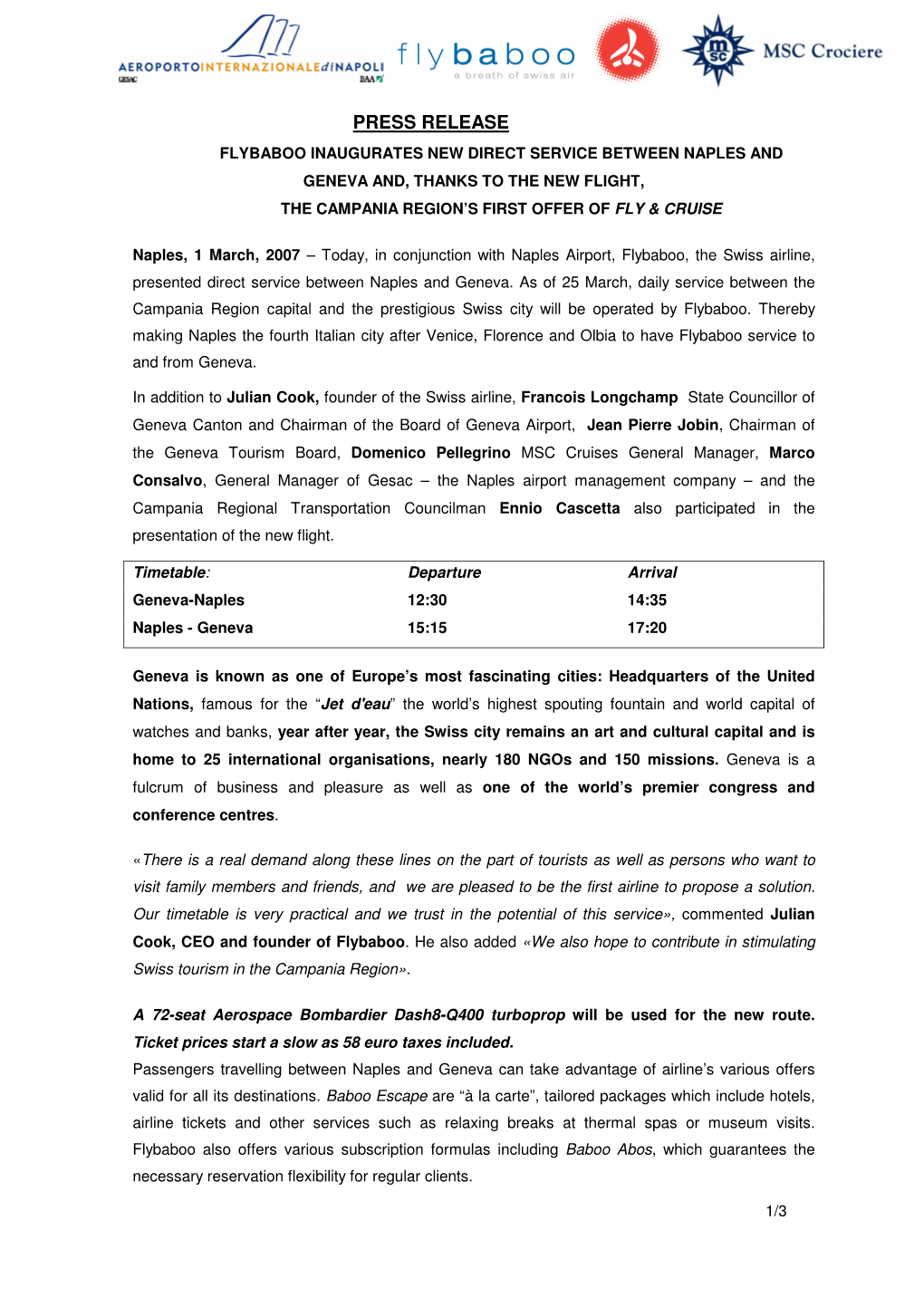 Press Release Flybaboo Inaugurates New Direct Service Between Naples and Geneva And, Thanks to the New Flight, the Campania Region’S First Offer of Fly & Cruise