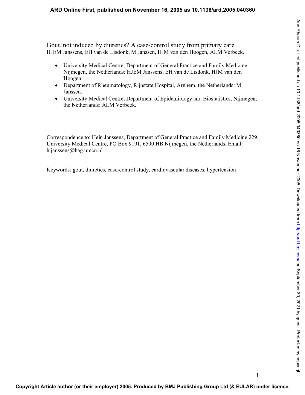 Gout, Not Induced by Diuretics? a Case-Control Study from Primary Care. HJEM Janssens, EH Van De Lisdonk, M Janssen, HJM Van Den Hoogen, ALM Verbeek