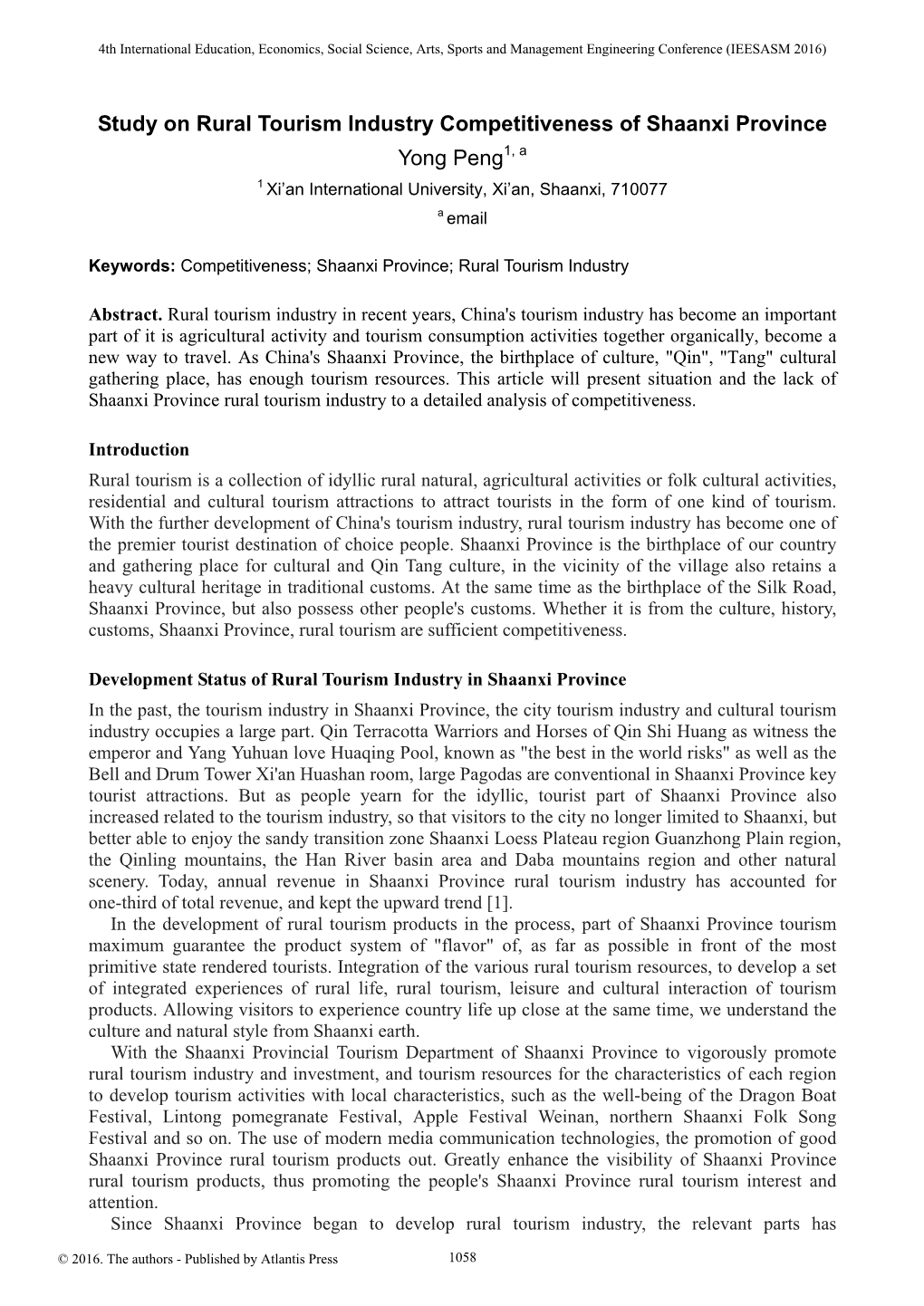 Study on Rural Tourism Industry Competitiveness of Shaanxi Province Yong Peng1, a 1 Xi’An International University, Xi’An, Shaanxi, 710077 a Email