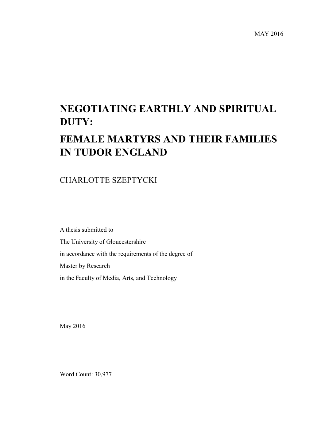 Negotiating Earthly and Spiritual Duty: Female Martyrs and Their Families in Tudor England