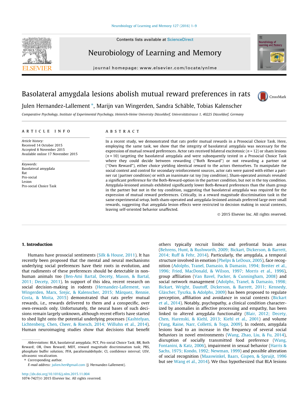 Basolateral Amygdala Lesions Abolish Mutual Reward Preferences in Rats ⇑ Julen Hernandez-Lallement , Marijn Van Wingerden, Sandra Schäble, Tobias Kalenscher