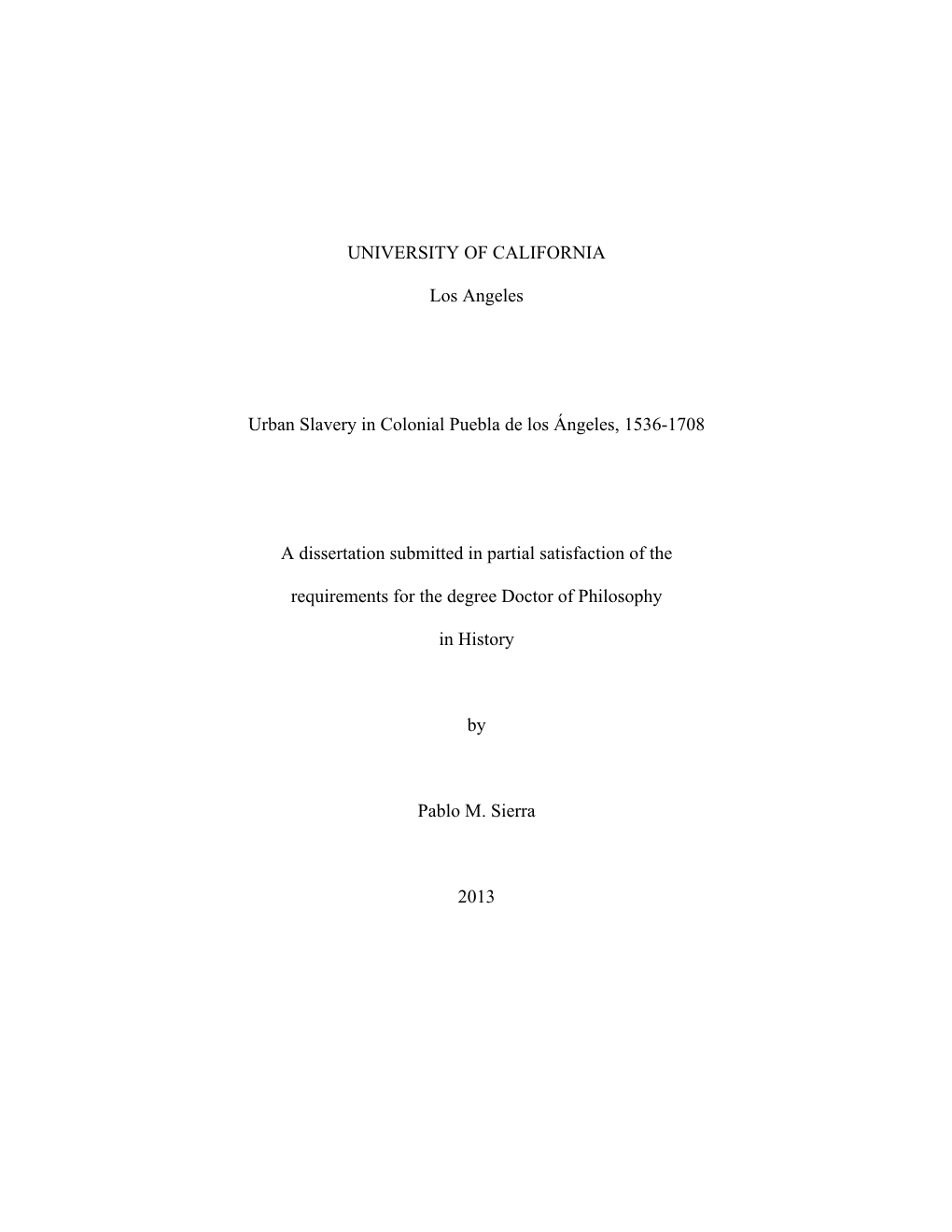 UNIVERSITY of CALIFORNIA Los Angeles Urban Slavery in Colonial Puebla De Los Ángeles, 1536-1708 a Dissertation Submitted In