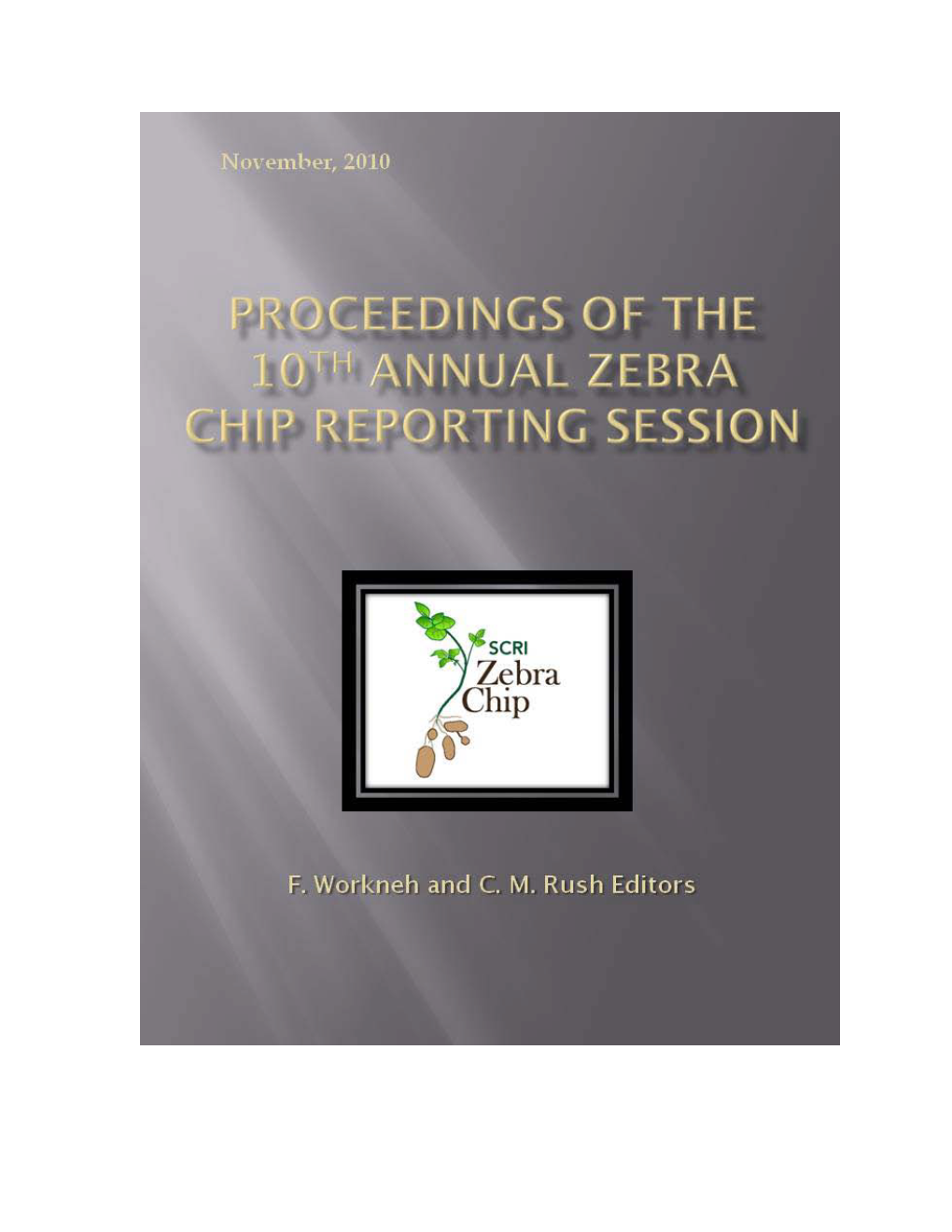 PROCEEDINGS of the 10Th ANNUAL 2010 ZEBRA CHIP REPORTING SESSION