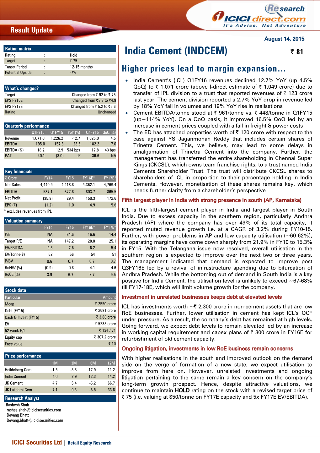 India Cement (INDCEM) | 81 Target : | 75 Target Period : 12-15 Months Potential Upside : -7% Higher Prices Lead to Margin Expansion…