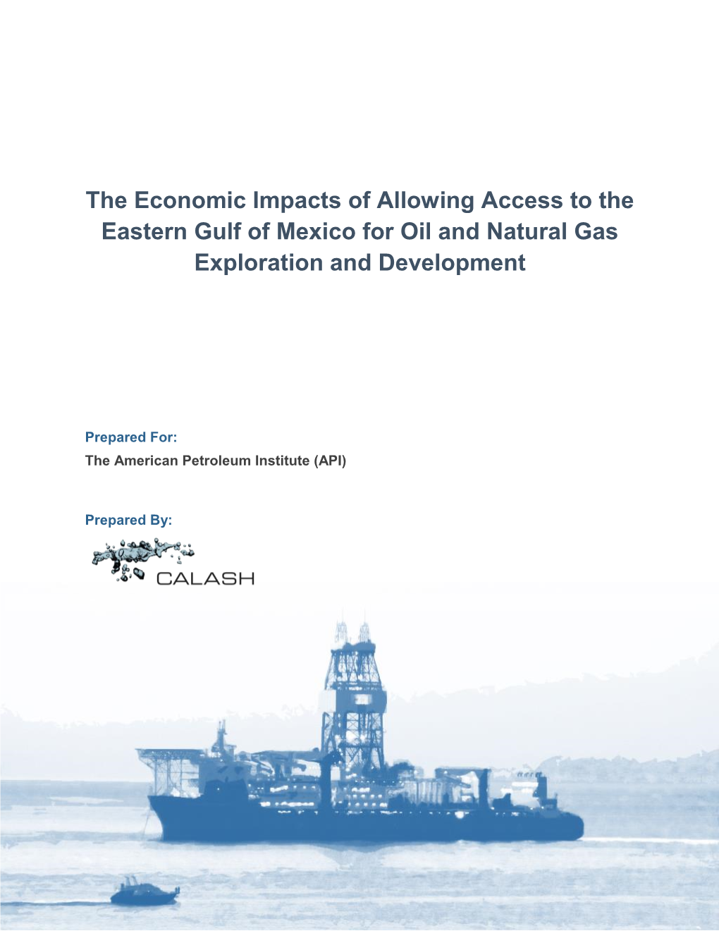 The Economic Impacts of Allowing Access to the Eastern Gulf of Mexico for Oil and Natural Gas Exploration and Development