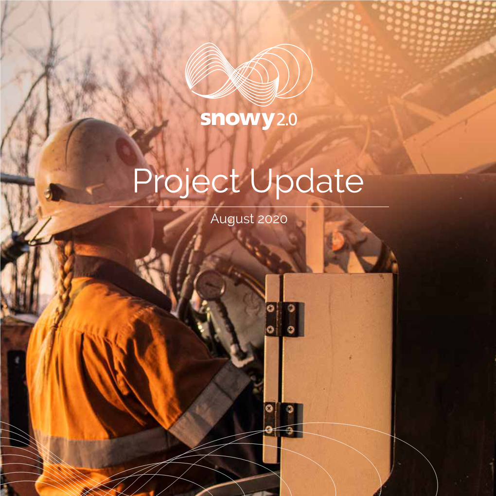 Project Update August 2020 CONTENTS the MODERN SNOWY HYDRO Snowy Hydro Is a Dynamic Energy Company Supplying Electricity to More Than One Million Customers