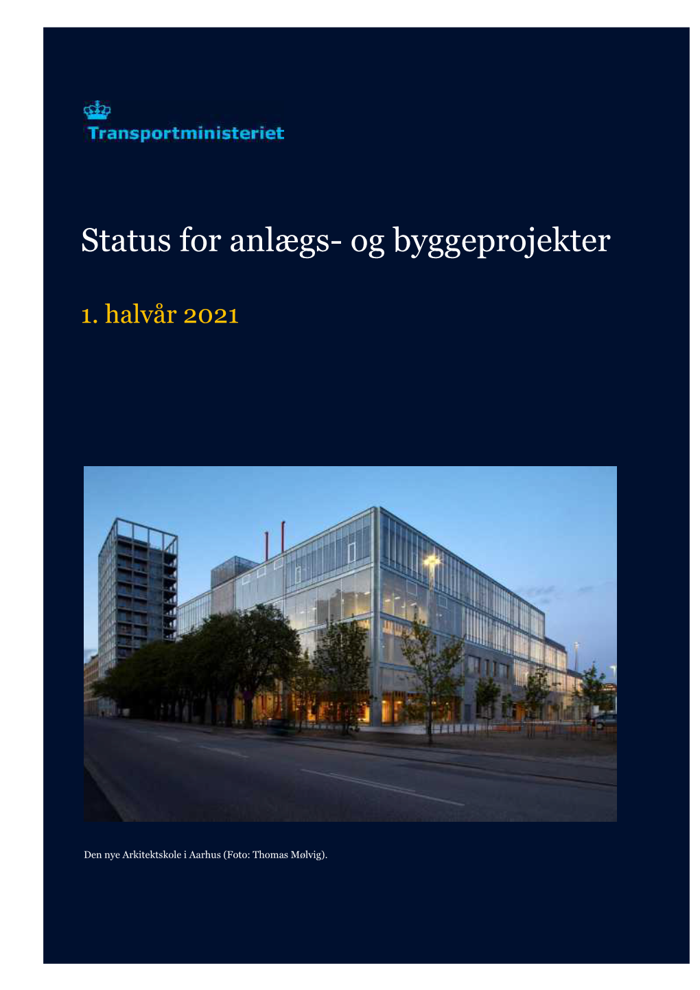 Status for Anlægs-Og Byggeprojekter, 1. Halvår 2021