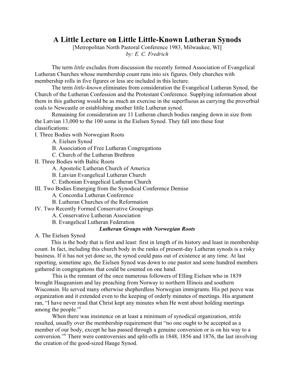 A Little Lecture on Little Little-Known Lutheran Synods [Metropolitan North Pastoral Conference 1983, Milwaukee, WI] By: E