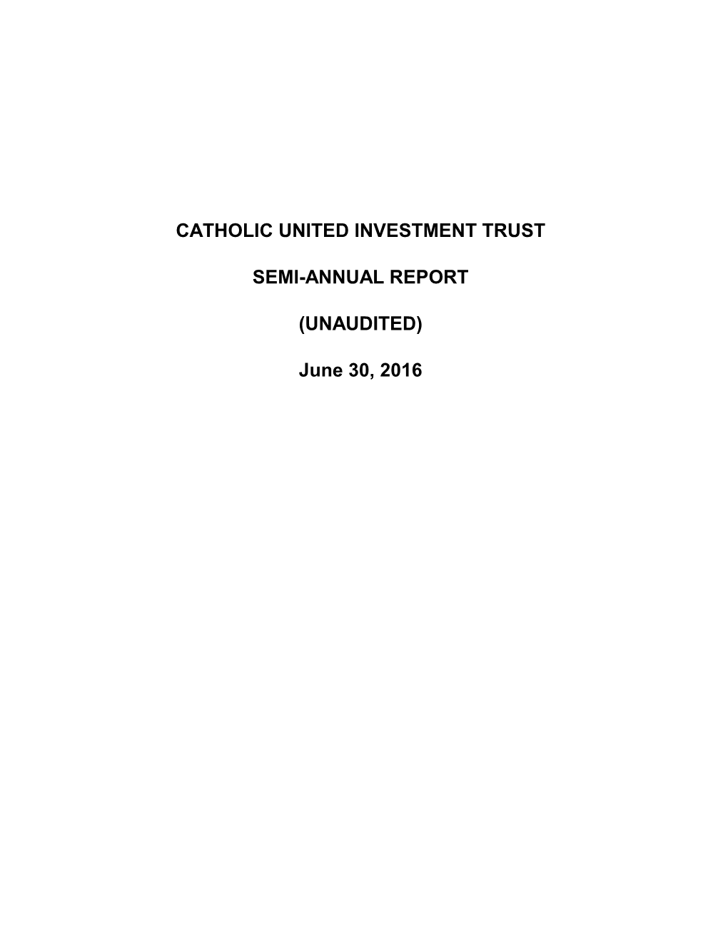 Catholic United Investment Trust Semi-Annual Report