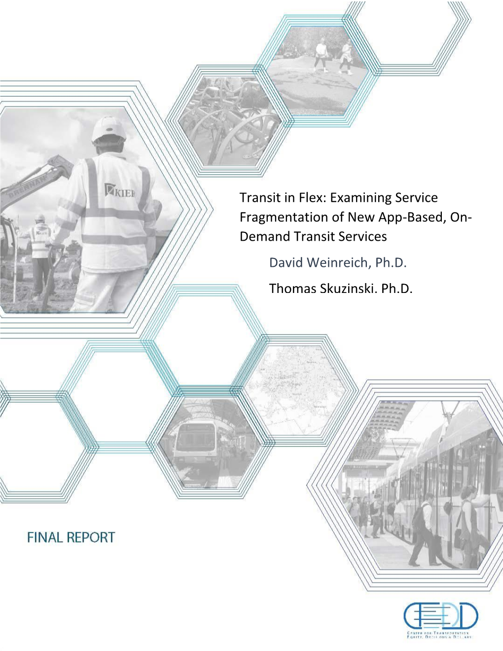 Transit in Flex: Examining Service Fragmentation of New App-Based, On- Demand Transit Services David Weinreich, Ph.D