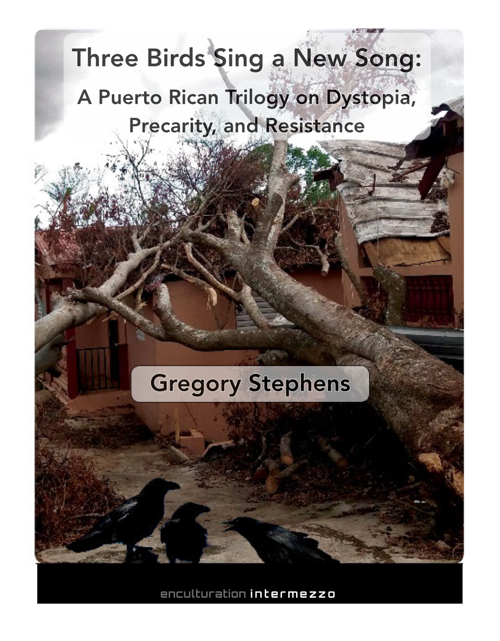 Three Birds Sing a New Song: a Puerto Rican Trilogy on Dystopia, Precarity, and Resistance