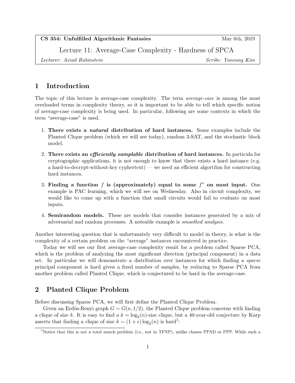 Lecture 11: Average-Case Complexity - Hardness of SPCA Lecturer: Aviad Rubinstein Scribe: Yunsung Kim