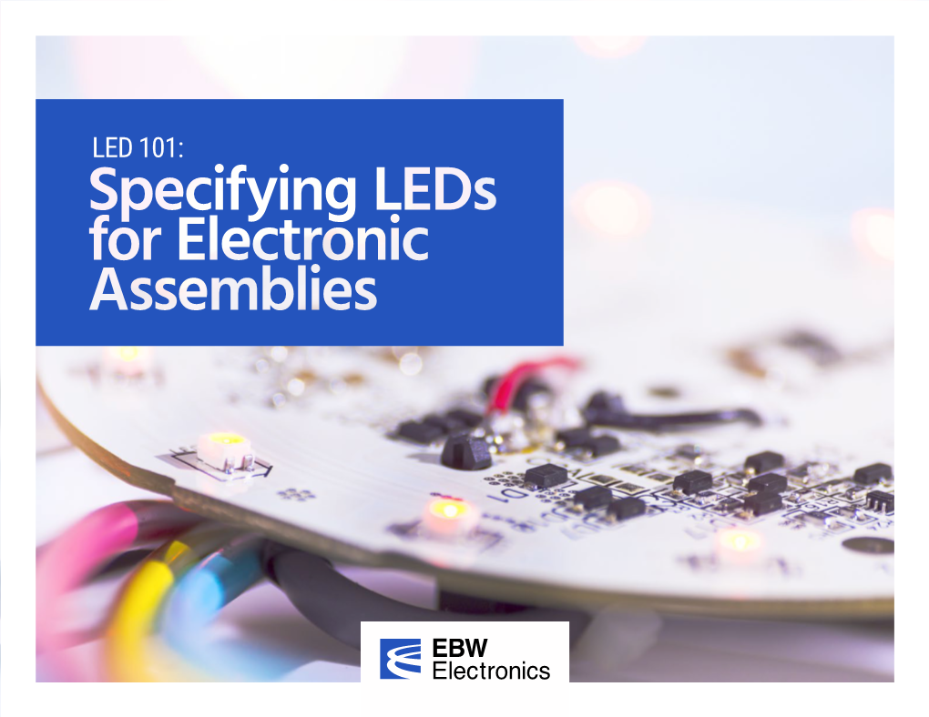 LED 101: Leds Are Strongly Associated with Energy Efficiency, That Is Only One of Many Benefits Offered by the Technology