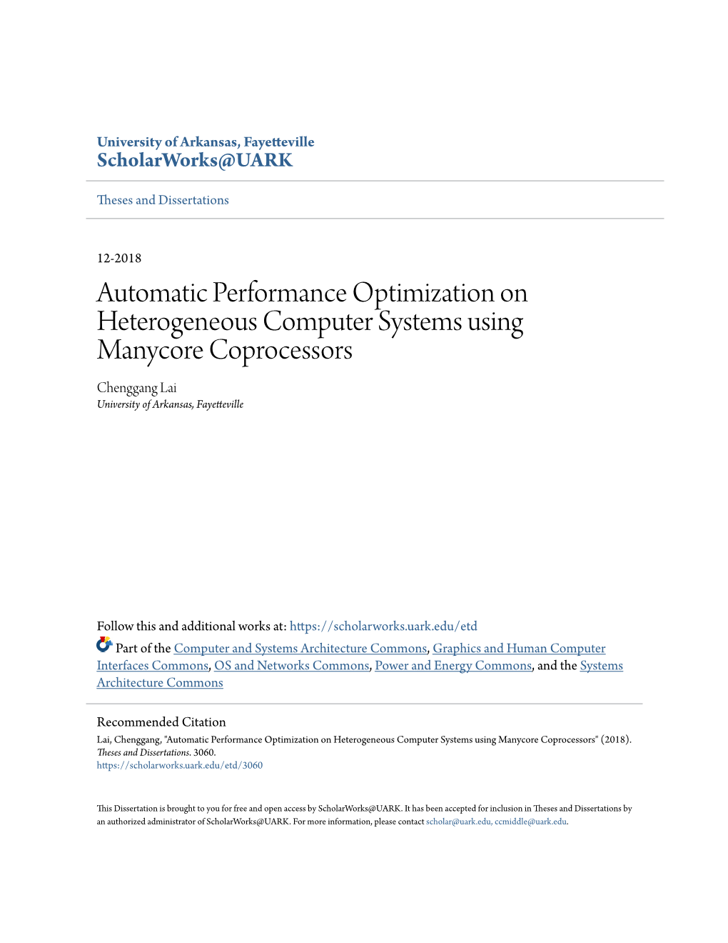 Automatic Performance Optimization on Heterogeneous Computer Systems Using Manycore Coprocessors Chenggang Lai University of Arkansas, Fayetteville