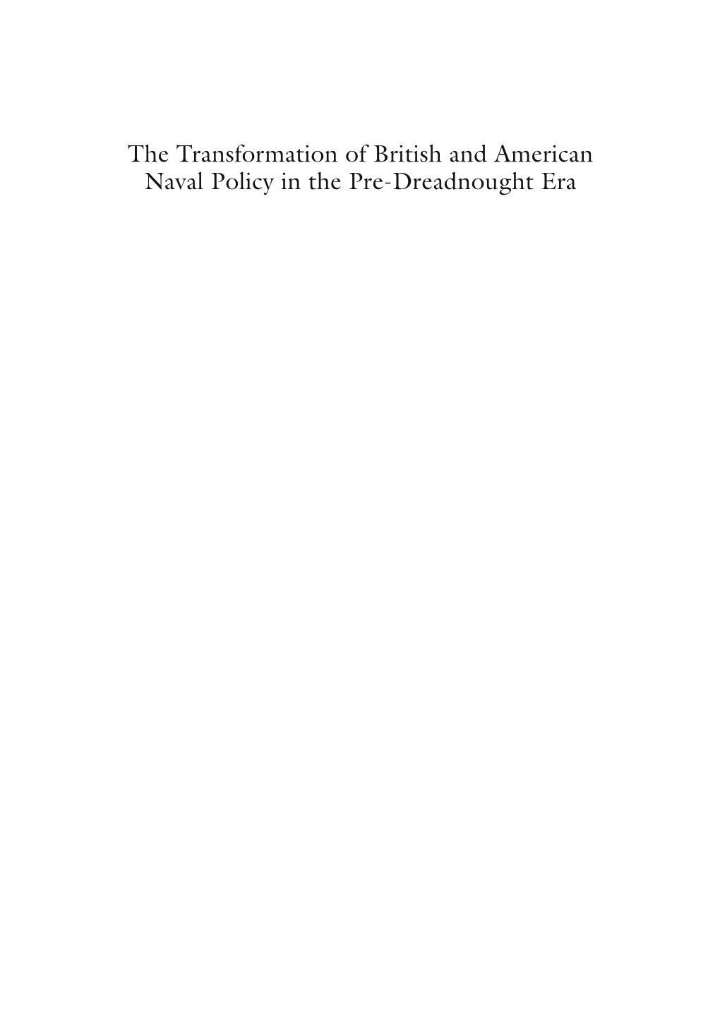 The Transformation of British and American Naval Policy in the Pre-Dreadnought Era