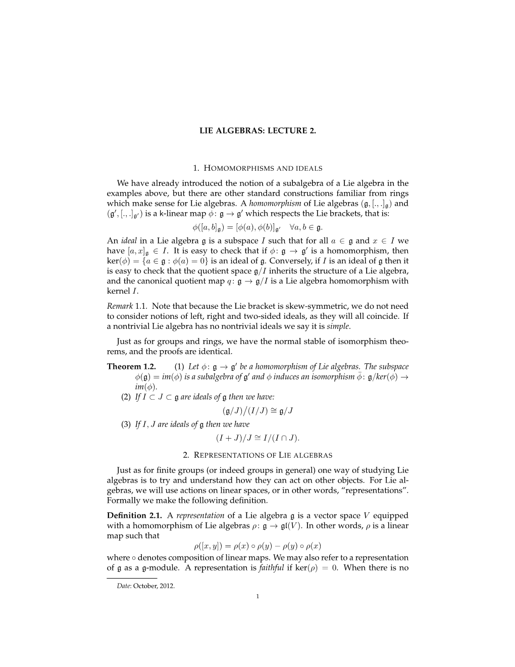 LIE ALGEBRAS: LECTURE 2. We Have Already Introduced the Notion