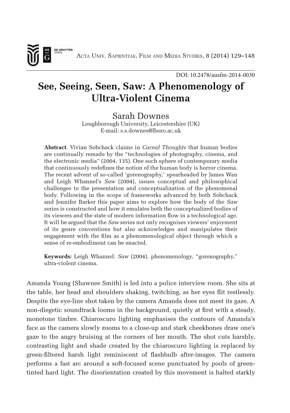 See, Seeing, Seen, Saw: a Phenomenology of Ultra-Violent Cinema Sarah Downes Loughborough University, Leicestershire (UK) E-Mail: S.S.Downes@Lboro.Ac.Uk