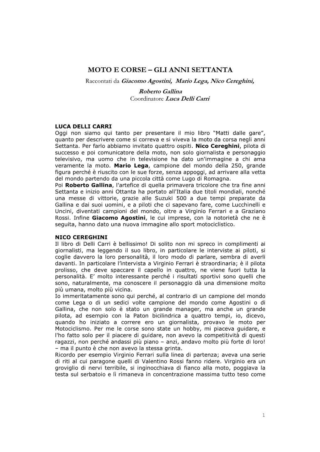 MOTO E CORSE – GLI ANNI SETTANTA Raccontati Da Giacomo Agostini, Mario Lega, Nico Cereghini, Roberto Gallina Coordinatore Luca Delli Carri
