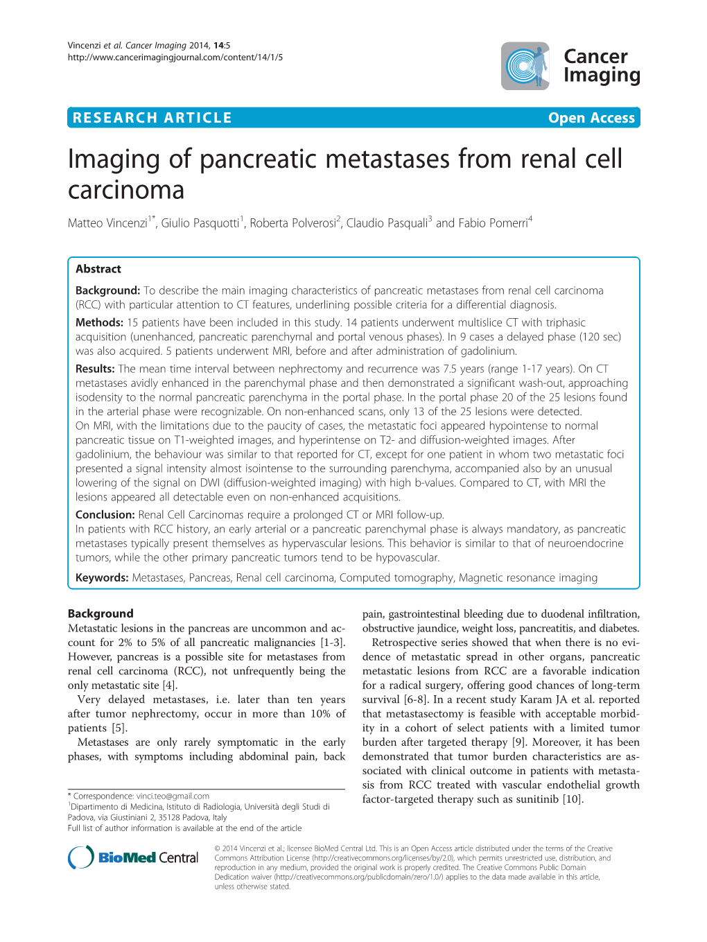 Imaging of Pancreatic Metastases from Renal Cell Carcinoma Matteo Vincenzi1*, Giulio Pasquotti1, Roberta Polverosi2, Claudio Pasquali3 and Fabio Pomerri4