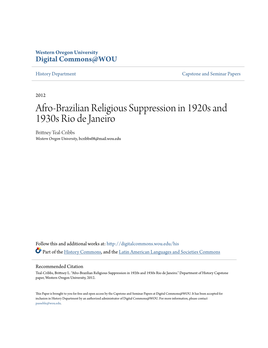 Afro-Brazilian Religious Suppression in 1920S and 1930S Rio De Janeiro Brittney Teal-Cribbs Western Oregon University, Bcribbs08@Mail.Wou.Edu